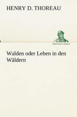 Cover of Walden Oder Leben in Den Waldern