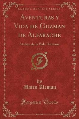 Book cover for Aventuras Y Vida de Guzman de Alfarache, Vol. 1