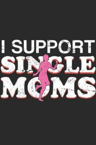 Cover of I Support Single Moms