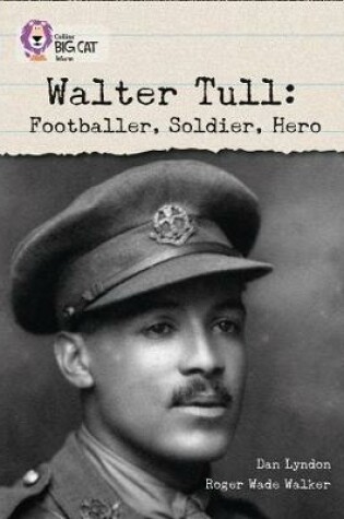 Cover of Walter Tull: Footballer, Soldier, Hero