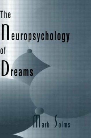 Cover of Neuropsychology of Dreams, The: A Clinico-Anatomical Study