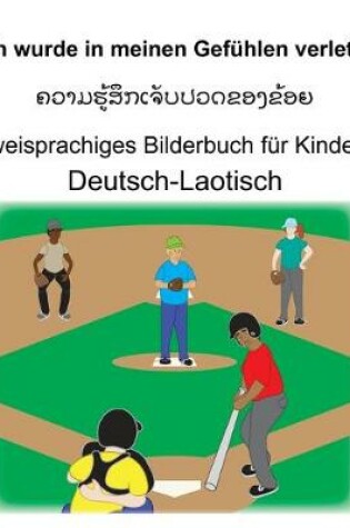 Cover of Deutsch-Laotisch Ich wurde in meinen Gefühlen verletzt Zweisprachiges Bilderbuch für Kinder