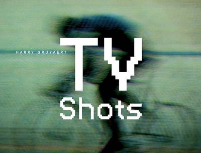 Book cover for Harry Gruyaert: TV Shots