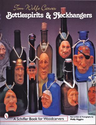 Book cover for Tom Wolfe Carves Bottlespirits & Neckhangers