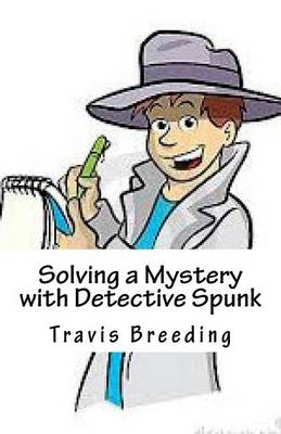 Book cover for Solving a Mystery with Detective Spunk