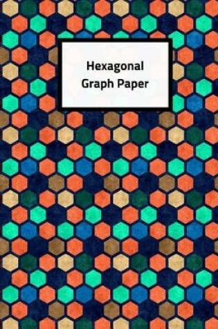 Cover of Hexagonal Graph Paper Notebook