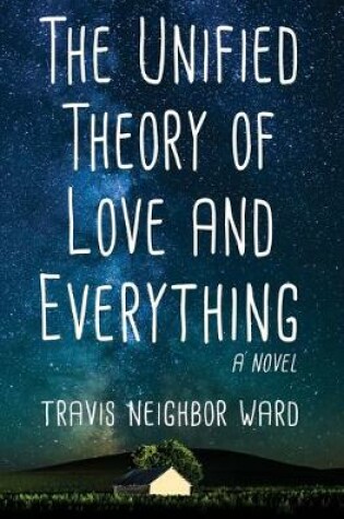 Cover of The Unified Theory of Love and Everything