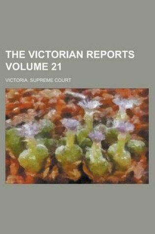 Cover of The Victorian Reports Volume 21