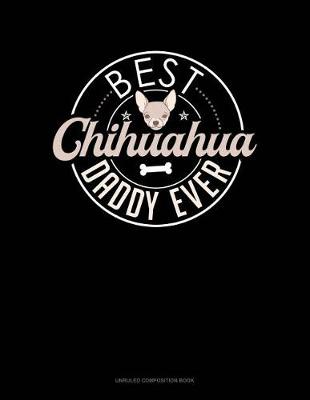 Cover of Best Chihuahua Daddy Ever