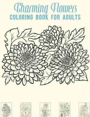 Book cover for Charming Flowers Coloring Book for Adults