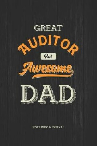 Cover of Great Auditor but Awesome Dad Notebook & Journal