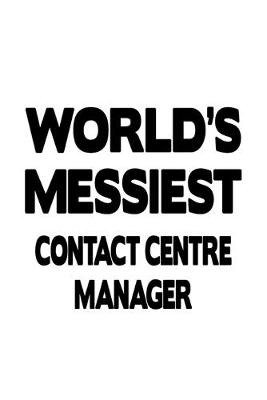 Book cover for World's Messiest Contact Centre Manager