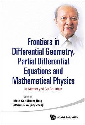 Cover of Frontiers in Differential Geometry, Partial Differential Equations and Mathematical Physics: In Memory of Gu Chaohao