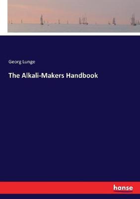 Book cover for The Alkali-Makers Handbook