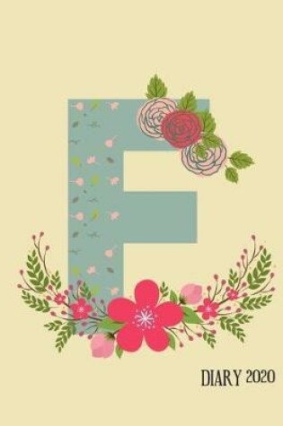 Cover of Perfect personalized initial diary Rustic Floral Initial Letter F Alphabet Lover Journal Gift For Class Notes or Inspirational Thoughts.