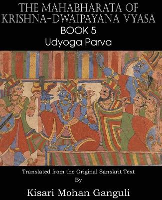 Book cover for The Mahabharata of Krishna-Dwaipayana Vyasa Book 5 Udyoga Parva