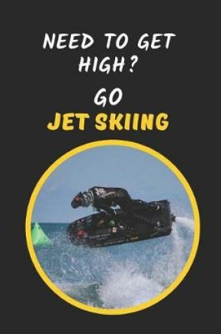 Cover of Need To Get High? Go Jet Skiing