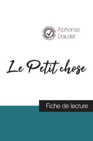 Cover of Le Petit chose de Alphonse Daudet (fiche de lecture et analyse complete de l'oeuvre)