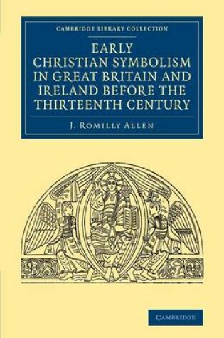 Cover of Early Christian Symbolism in Great Britain and Ireland before the Thirteenth Century