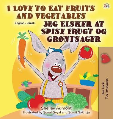 Book cover for I Love to Eat Fruits and Vegetables (English Danish Bilingual Book for Kids)