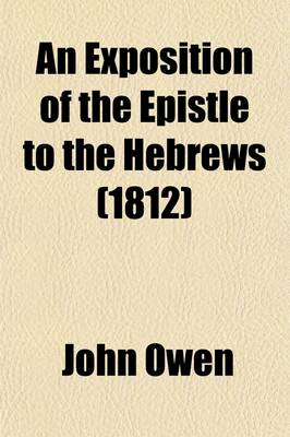 Book cover for An Exposition of the Epistle to the Hebrews (Volume 3); With the Preliminary Exercitations