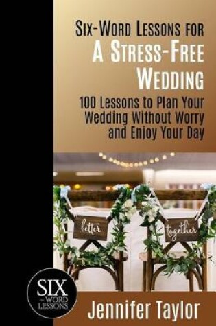 Cover of Six-Word Lessons for a Stress-Free Wedding