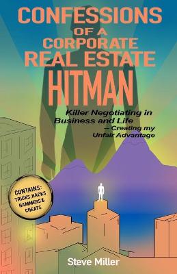 Book cover for Confessions of a Corporate Real Estate Hitman