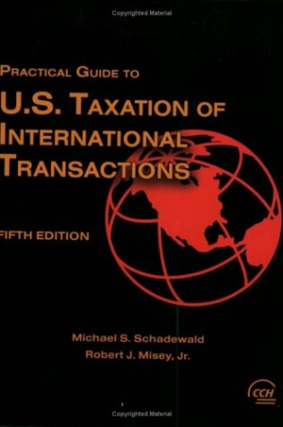 Cover of Practical Guide to U.S. Taxation of International Transactions (Fifth Edition)