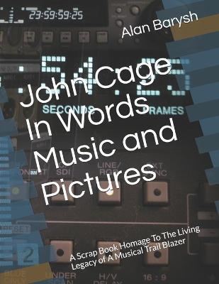 Book cover for John Cage In Words Music and Pictures