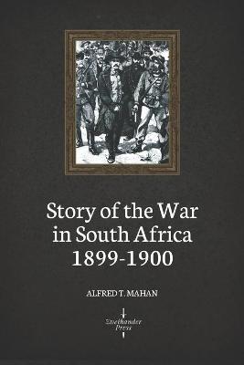 Book cover for Story of the War in South Africa 1899-1900 (Illustrated)