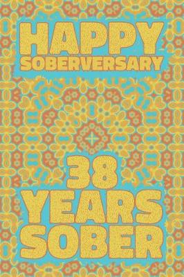 Book cover for Happy Soberversary 38 Years Sober