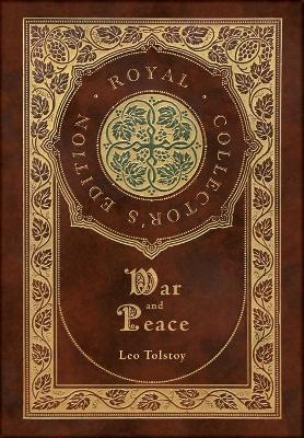 Book cover for War and Peace (Royal Collector's Edition) (Annotated) (Case Laminate Hardcover with Jacket)