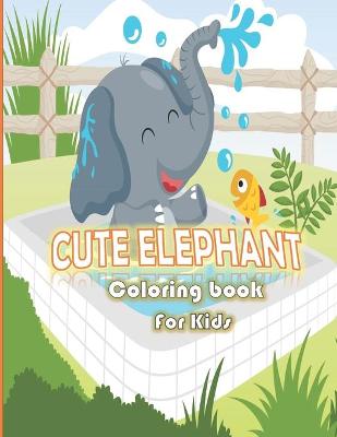 Book cover for Cute elephant coloring book for kids