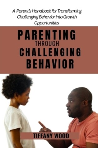 Cover of Parenting Through Challenging Behaviors