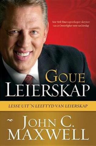 Cover of Goue Leierskap: Lesse Uit N Leeftyd Van Leierskap