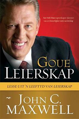 Book cover for Goue Leierskap: Lesse Uit N Leeftyd Van Leierskap