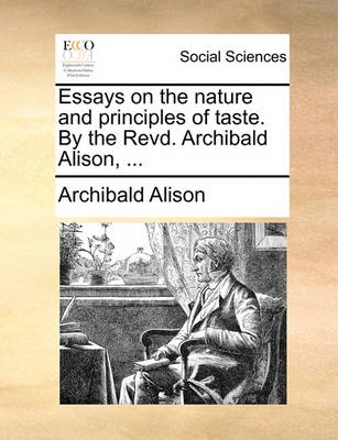 Book cover for Essays on the Nature and Principles of Taste. by the Revd. Archibald Alison, ...