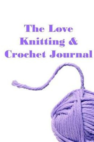 Cover of The Love Knitting & Crochet Journal 6