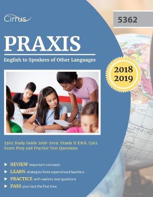 Cover of Praxis English to Speakers of Other Languages 5362 Study Guide 2018-2019