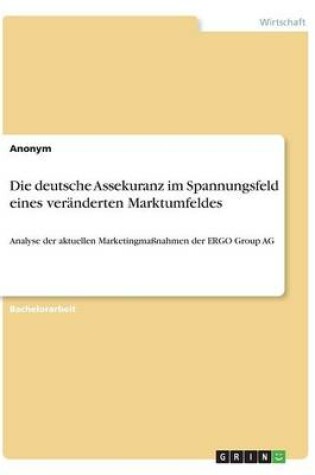 Cover of Die deutsche Assekuranz im Spannungsfeld eines veränderten Marktumfeldes