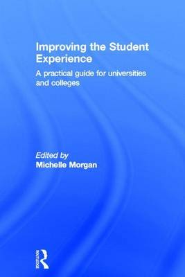 Book cover for Improving the Student Experience: A Practical Guide for Universities and Colleges