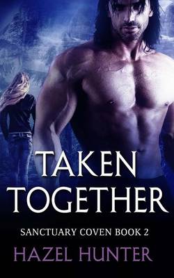 Book cover for Taken Together (Book Two of the Sanctuary Coven Series)