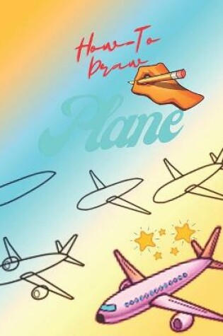 Cover of How To Draw plane