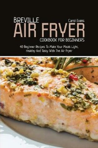 Cover of Breville Air Fryer Cookbook for Beginners