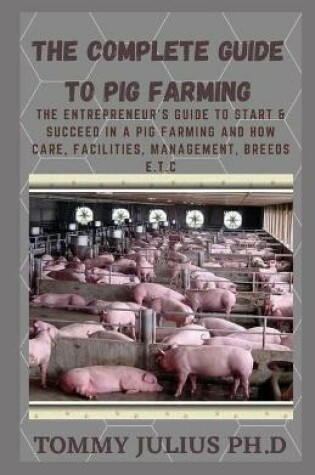 Cover of The Complete Guide To Pig Farming