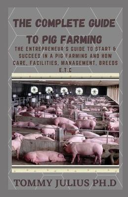 Book cover for The Complete Guide To Pig Farming