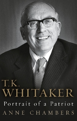 Book cover for T.K. Whitaker: Portrait of a Patriot