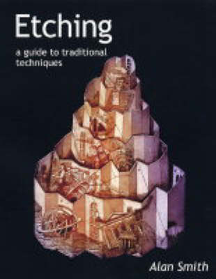 Book cover for Etching: a Guide to Traditional Techniques