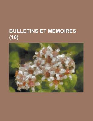 Book cover for Bulletins Et Memoires (16 )