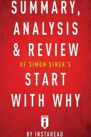 Cover of Summary, Analysis & Review of Simon Sinek's Start with Why by Instaread